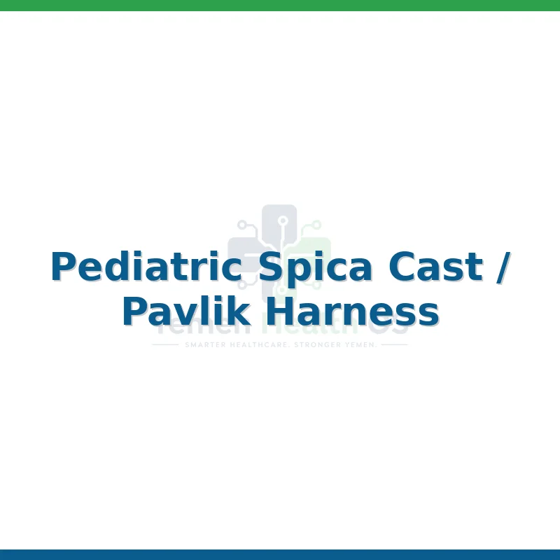 Pediatric Spica Cast / Pavlik Harness
