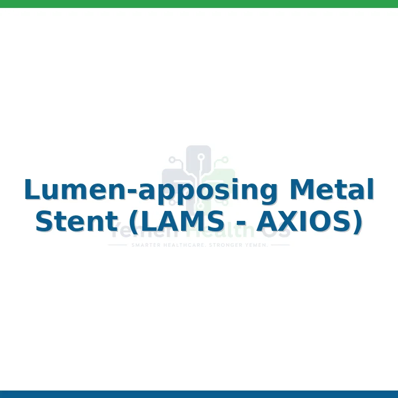 Lumen-apposing Metal Stent (LAMS - AXIOS)