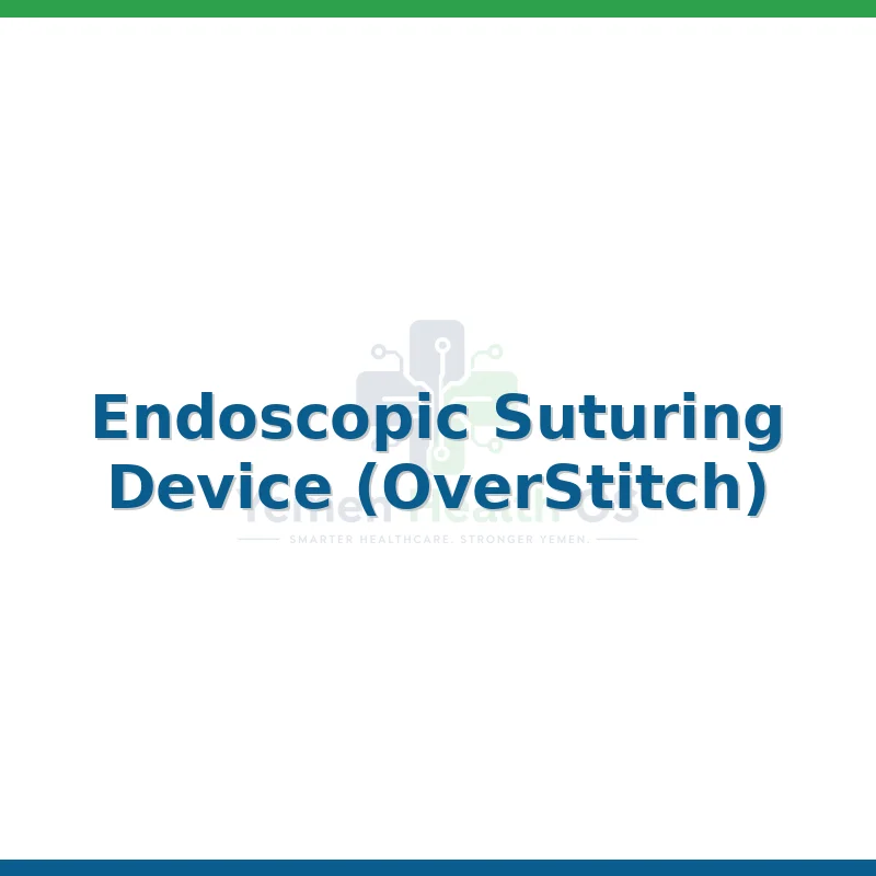Endoscopic Suturing Device (OverStitch)