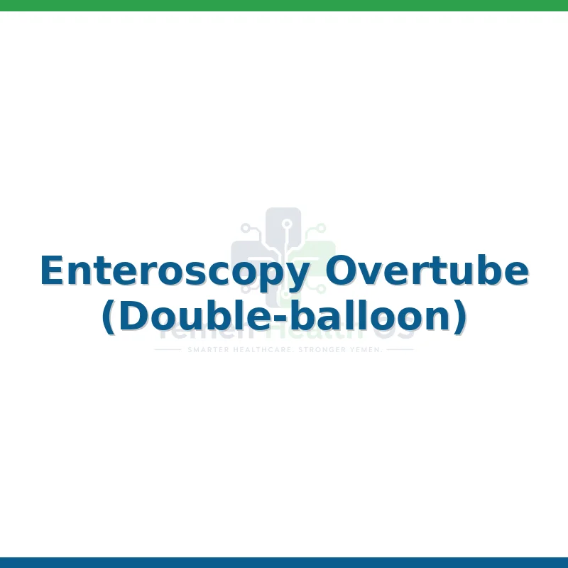Enteroscopy Overtube (Double-balloon)