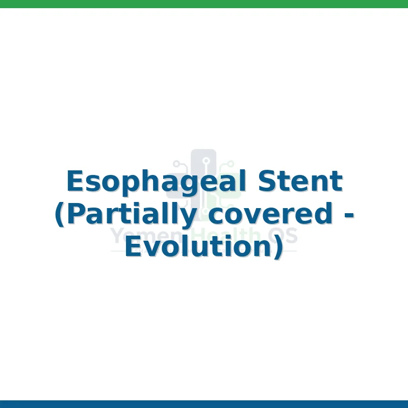 Esophageal Stent (Partially covered - Evolution)