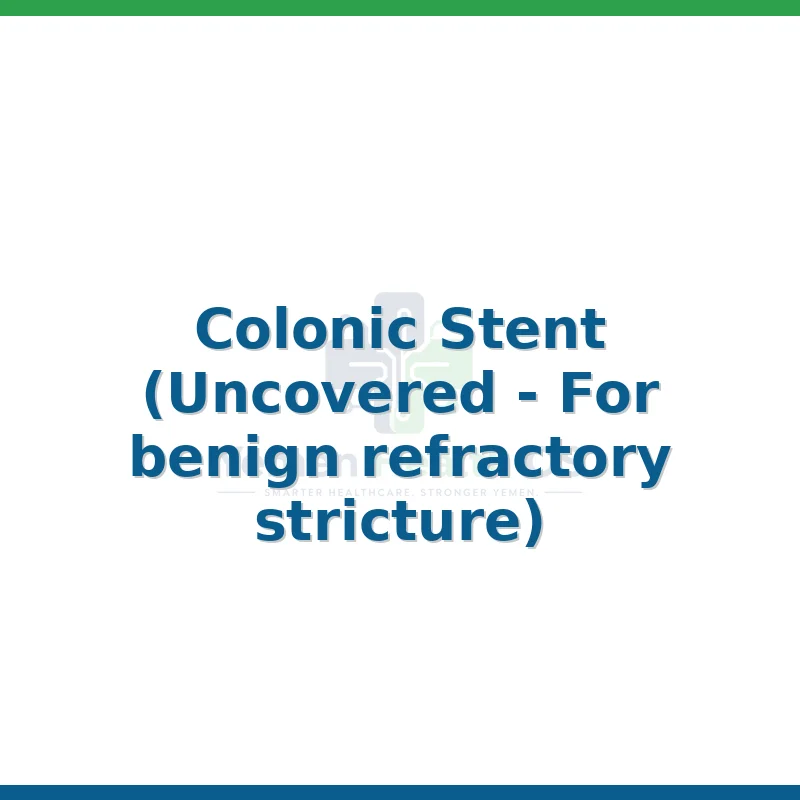 Colonic Stent (Uncovered - For benign refractory stricture)