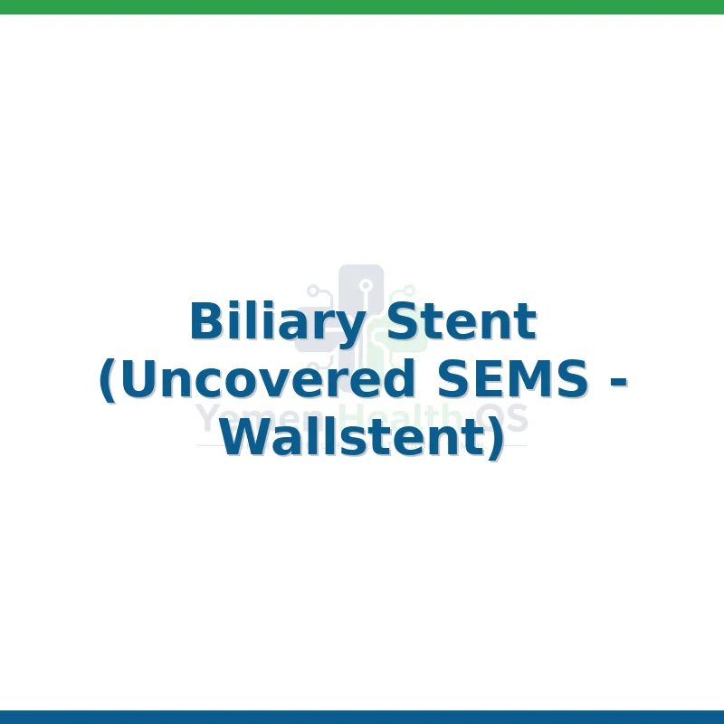 Biliary Stent (Uncovered SEMS - Wallstent)