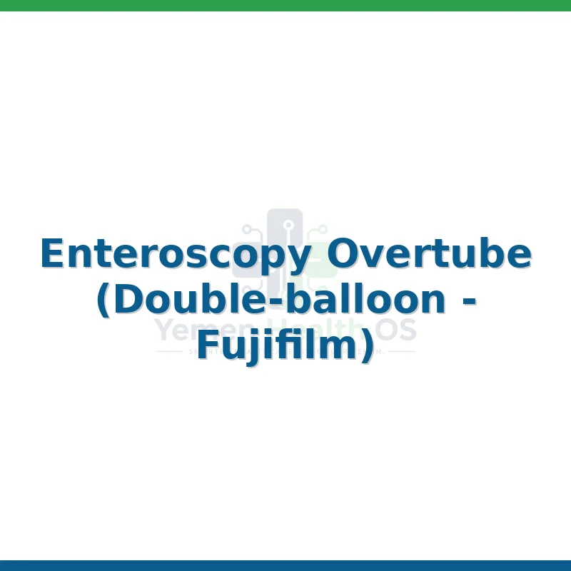 Enteroscopy Overtube (Double-balloon - Fujifilm)
