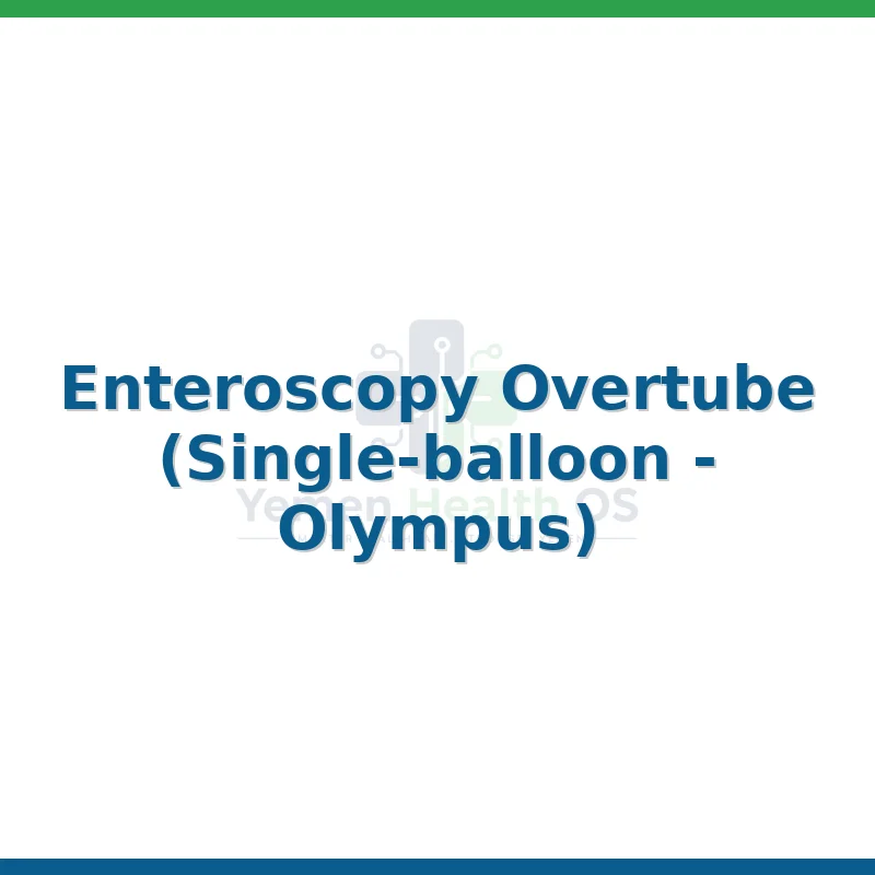 Enteroscopy Overtube (Single-balloon - Olympus)