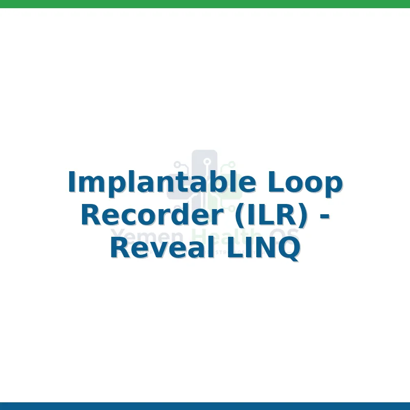 Implantable Loop Recorder (ILR) - Reveal LINQ