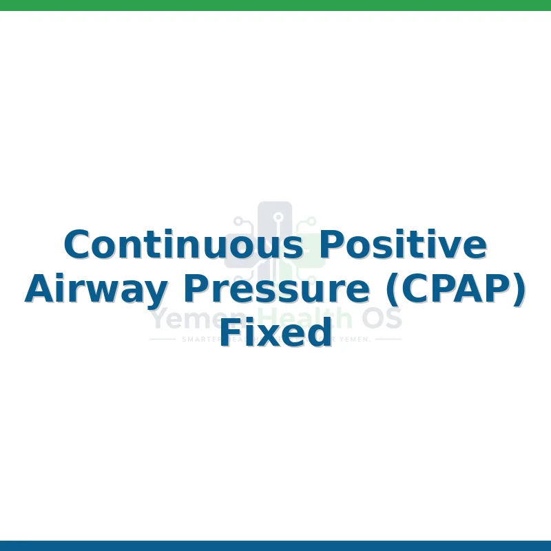 Continuous Positive Airway Pressure (CPAP) Fixed