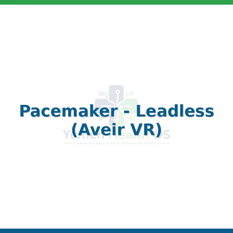 Pacemaker - Leadless (Aveir VR)