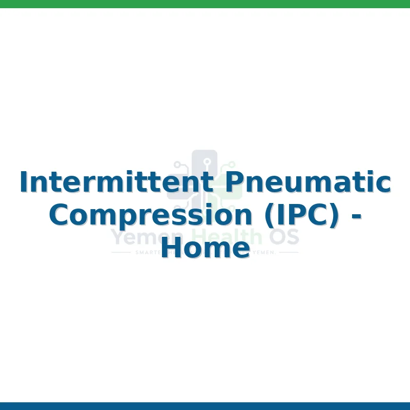 Intermittent Pneumatic Compression (IPC) - Home