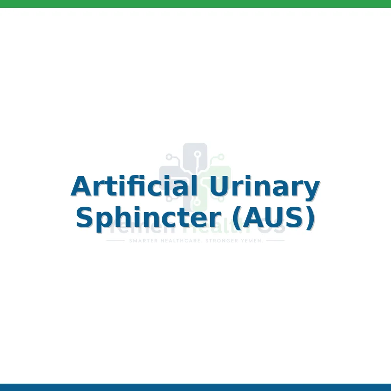 Artificial Urinary Sphincter (AUS)