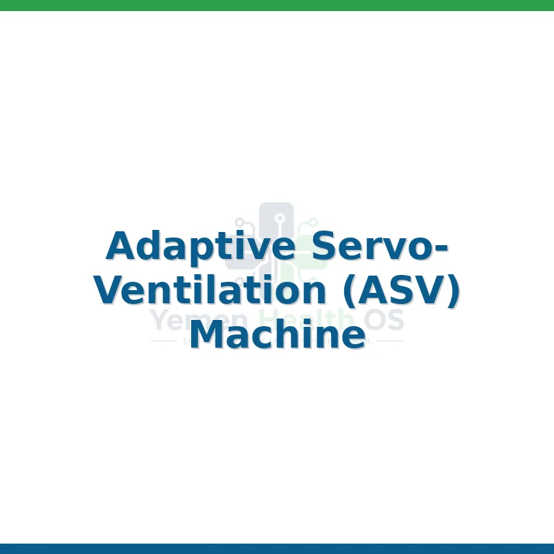 Adaptive Servo-Ventilation (ASV) Machine