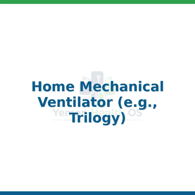Home Mechanical Ventilator (e.g., Trilogy)