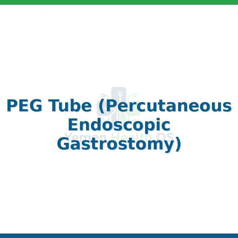 PEG Tube (Percutaneous Endoscopic Gastrostomy)