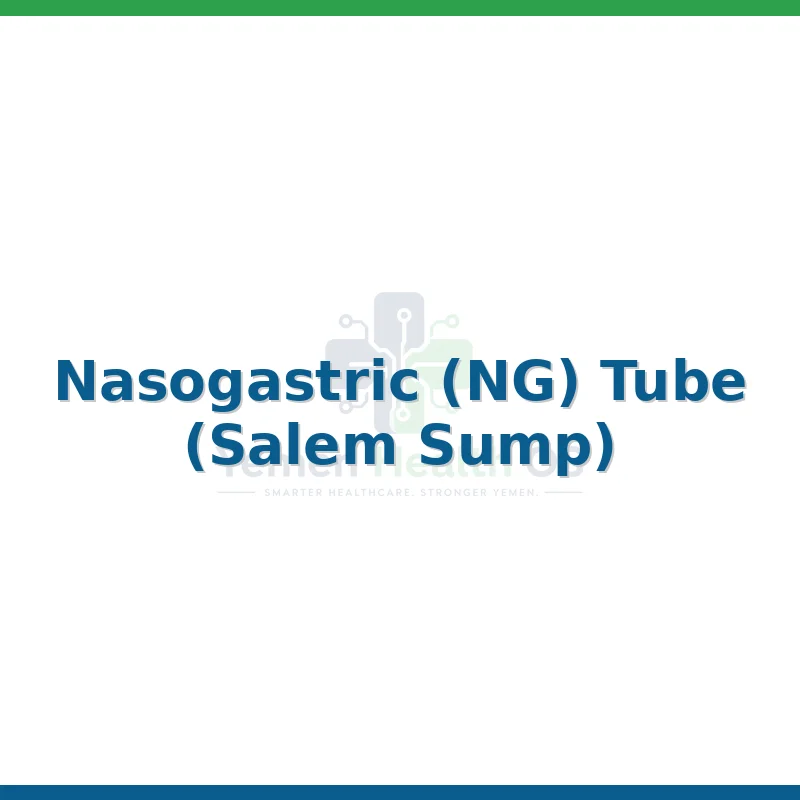 Nasogastric (NG) Tube (Salem Sump)