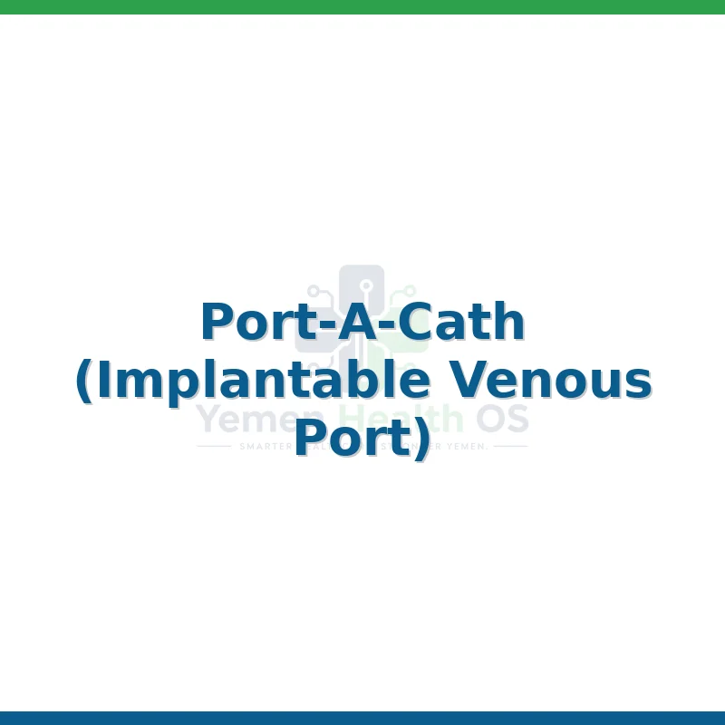 Port-A-Cath (Implantable Venous Port)
