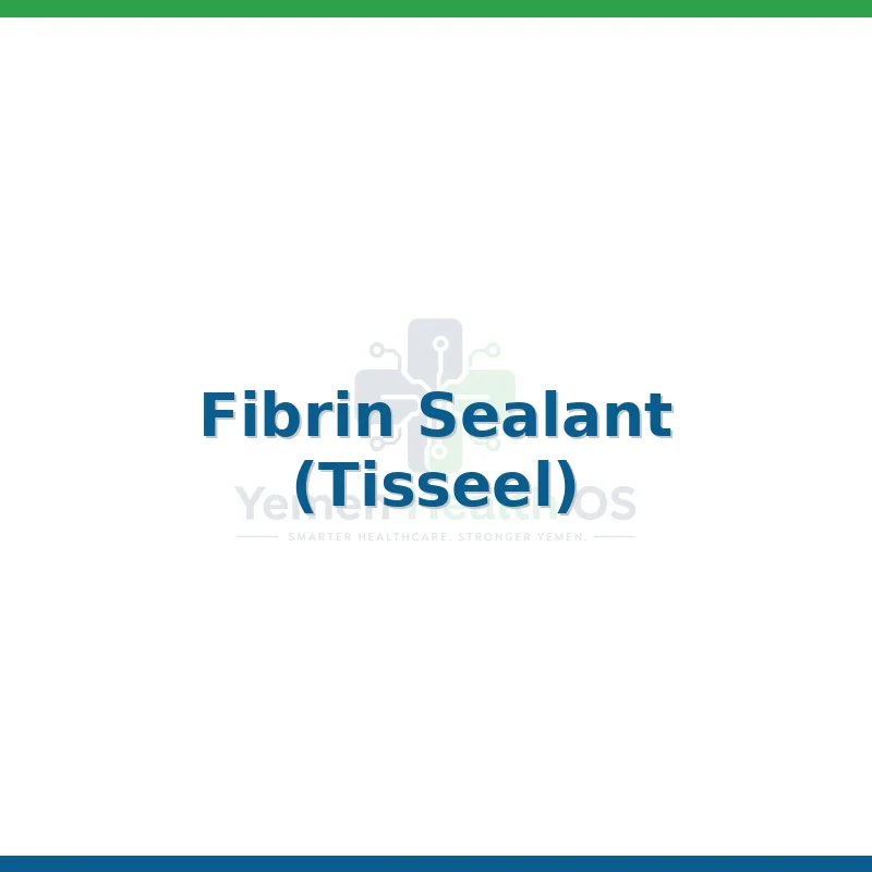 Fibrin Sealant (Tisseel)