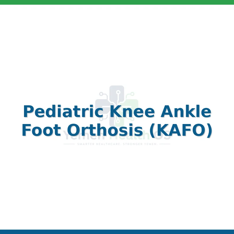Pediatric Knee Ankle Foot Orthosis (KAFO)