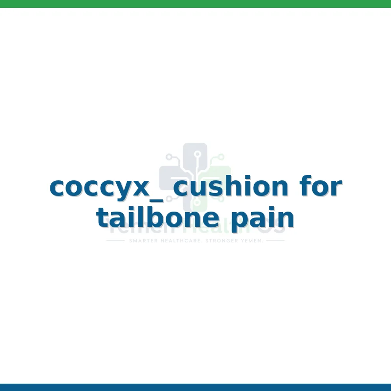 coccyx_ cushion for tailbone pain