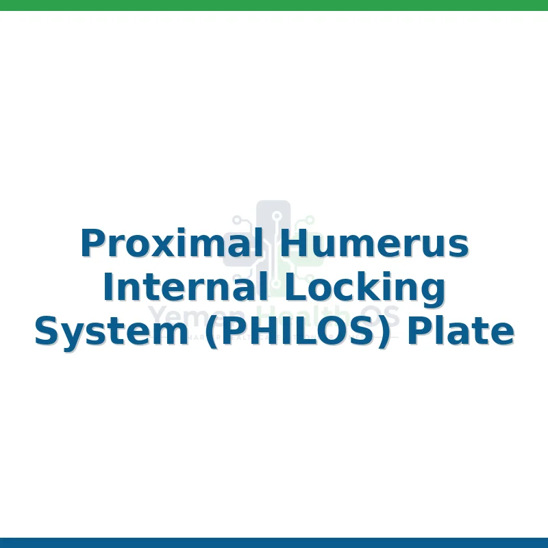 Proximal Humerus Internal Locking System (PHILOS) Plate