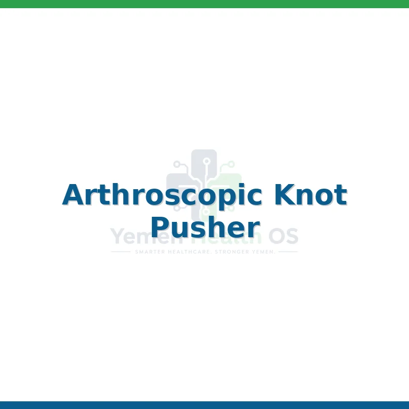Arthroscopic Knot Pusher