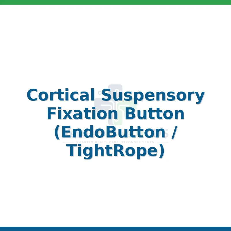 Cortical Suspensory Fixation Button (EndoButton / TightRope)