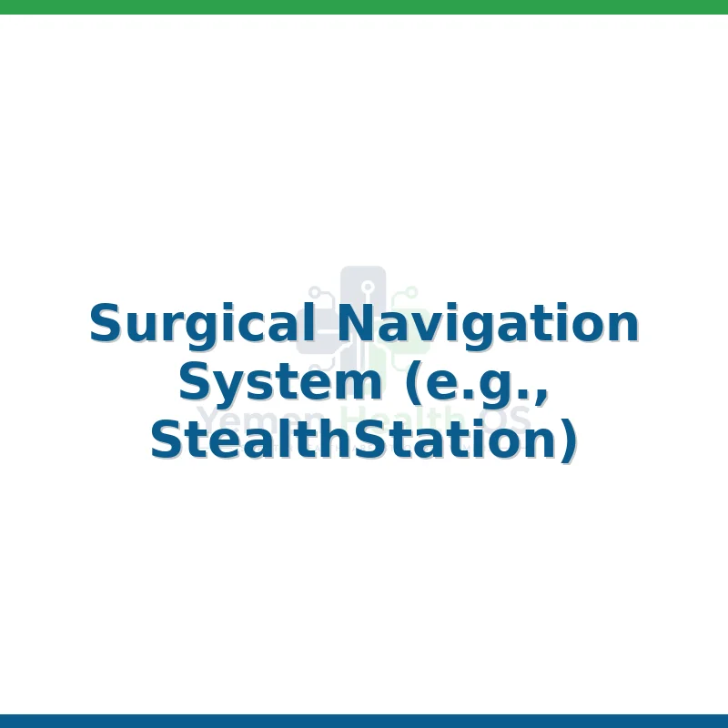 Surgical Navigation System (e.g., StealthStation)