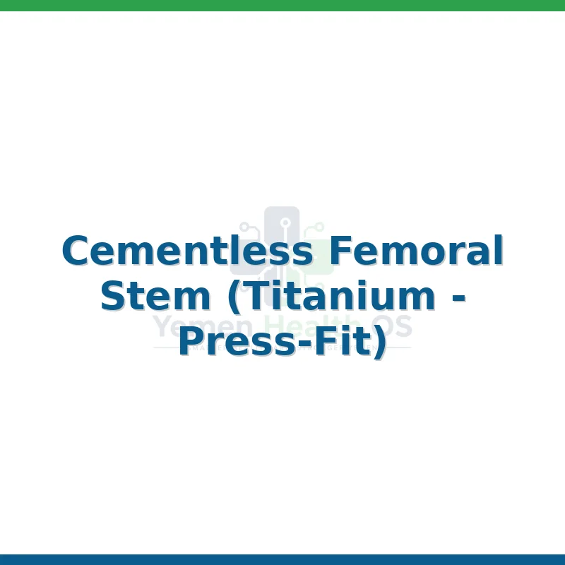 Cementless Femoral Stem (Titanium - Press-Fit)