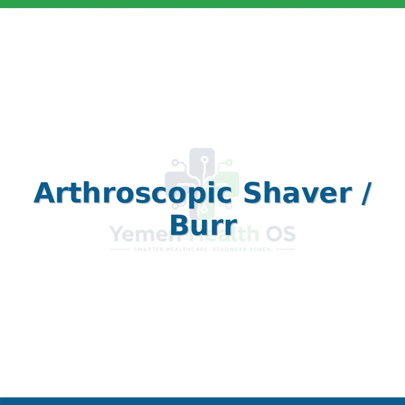 Arthroscopic Shaver / Burr
