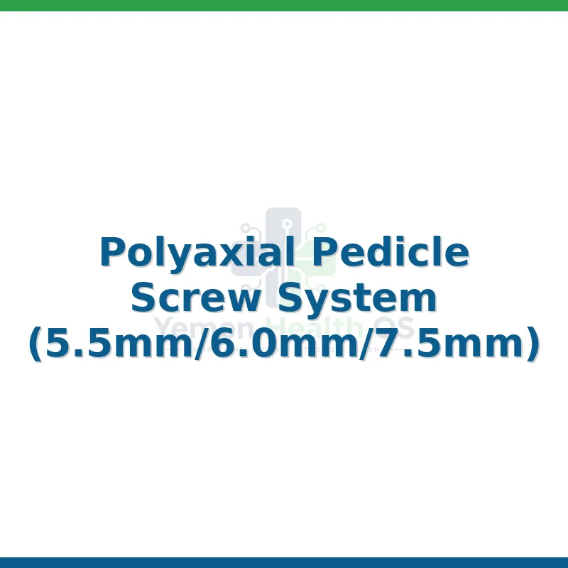 Polyaxial Pedicle Screw System (5.5mm/6.0mm/7.5mm)