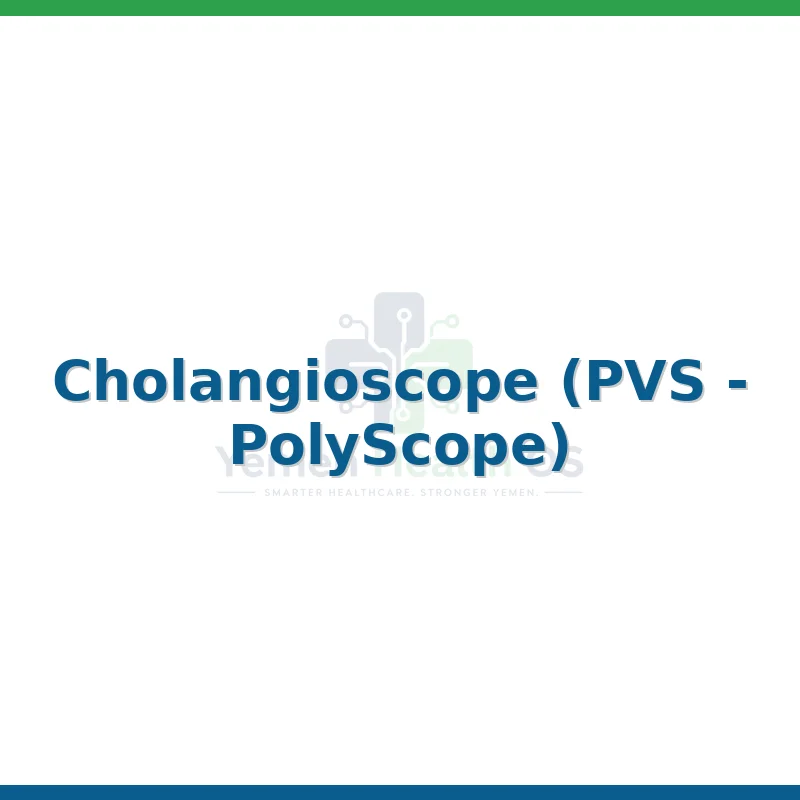 Cholangioscope (PVS - PolyScope)