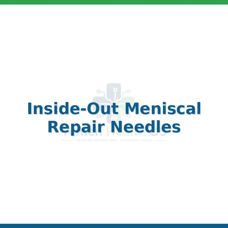 Inside-Out Meniscal Repair Needles