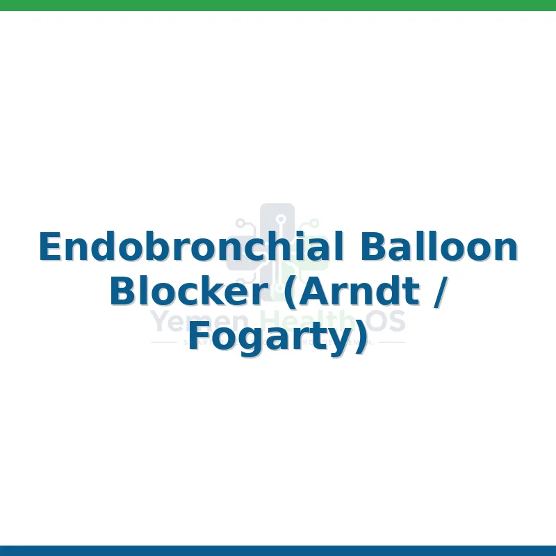 Endobronchial Balloon Blocker (Arndt / Fogarty)