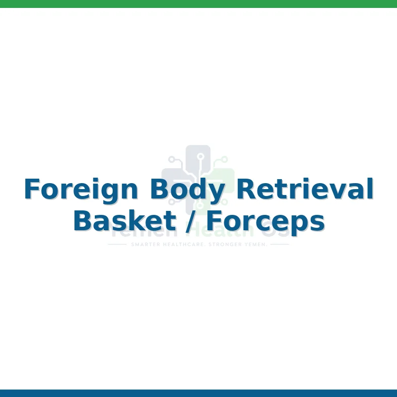 Foreign Body Retrieval Basket / Forceps