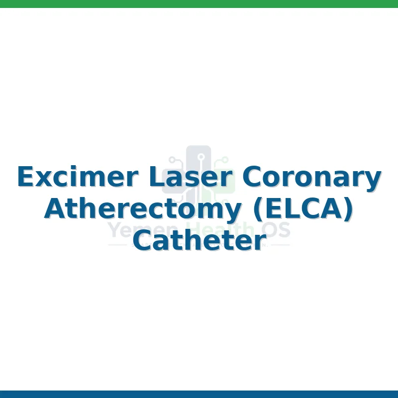 Excimer Laser Coronary Atherectomy (ELCA) Catheter