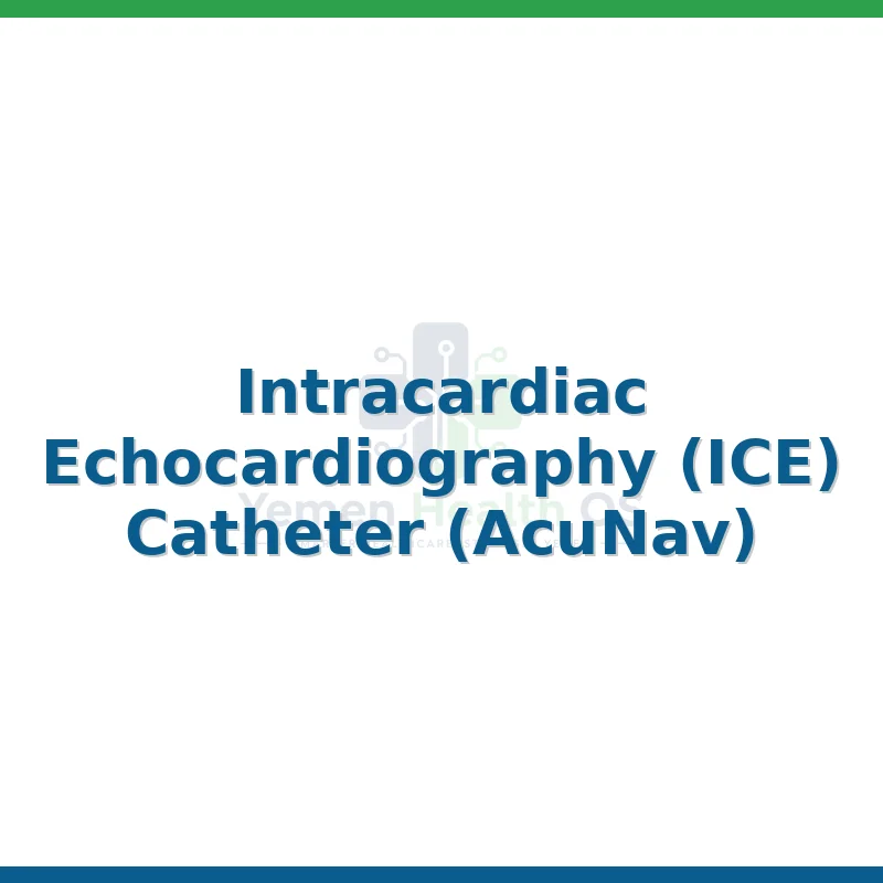 Intracardiac Echocardiography (ICE) Catheter (AcuNav)