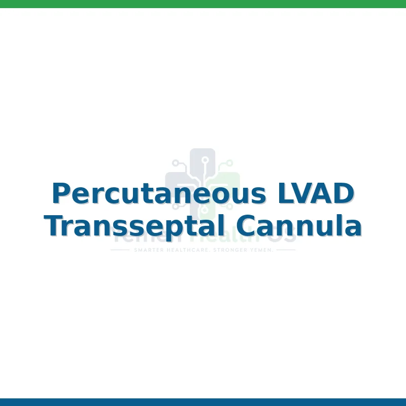 Percutaneous LVAD Transseptal Cannula