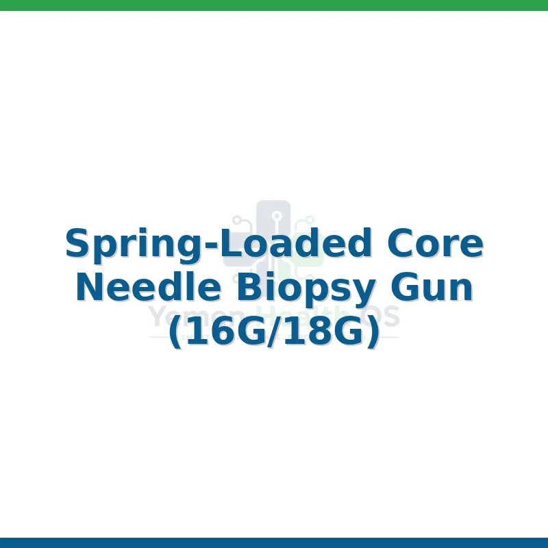 Spring-Loaded Core Needle Biopsy Gun (16G/18G)