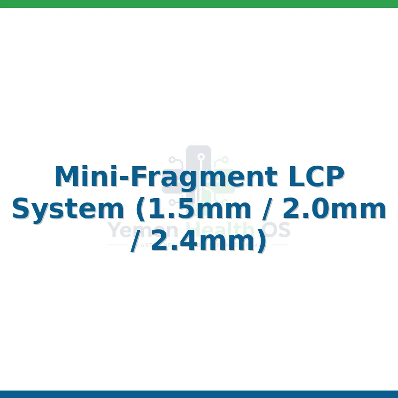 Mini-Fragment LCP System (1.5mm / 2.0mm / 2.4mm)