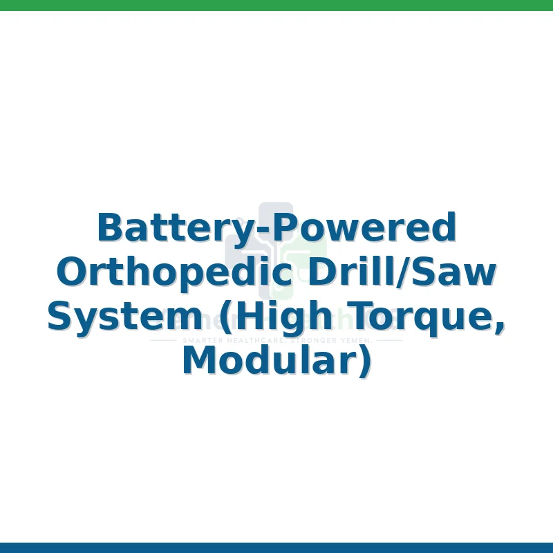Battery-Powered Orthopedic Drill/Saw System (High Torque, Modular)